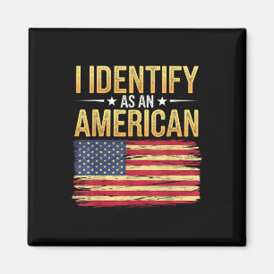 Jag identifierar mig som en amerikansk Flagga 4 ju Magnet