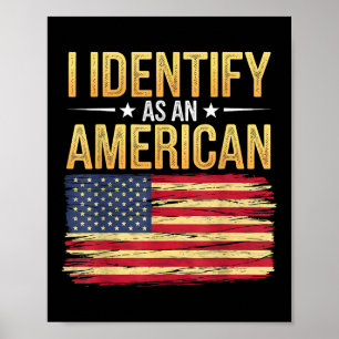 Jag identifierar mig som en amerikansk Flagga 4 ju Poster