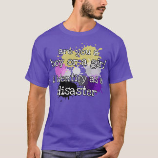 Jag identifierar mig som en katastrof t shirt