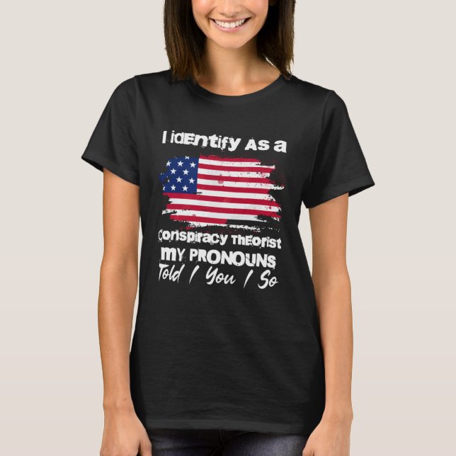 Jag identifierar mig som en konspirationsteoretike t shirt (Framsida)