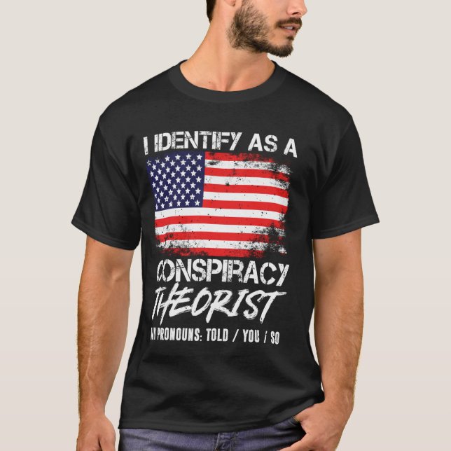 Jag identifierar mig som en konspirationsteoretike t shirt (Framsida)