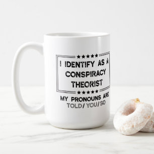 Jag identifierar mig som en konspirationstorik kaffemugg
