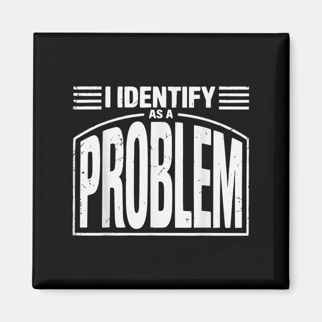 Jag identifierar mig som ett problem - Lustigt Sar Magnet (Framsidan)