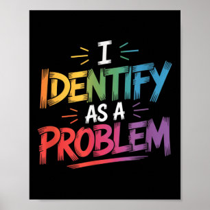 Jag identifierar mig som ett problem med den bekvä poster