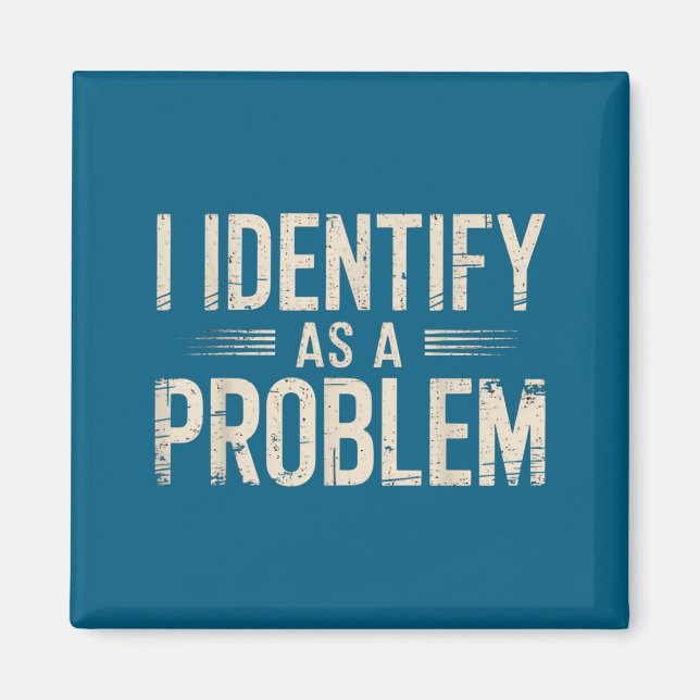 Jag identifierar mig som ett problem Roligt Sarcas Magnet (Framsidan)