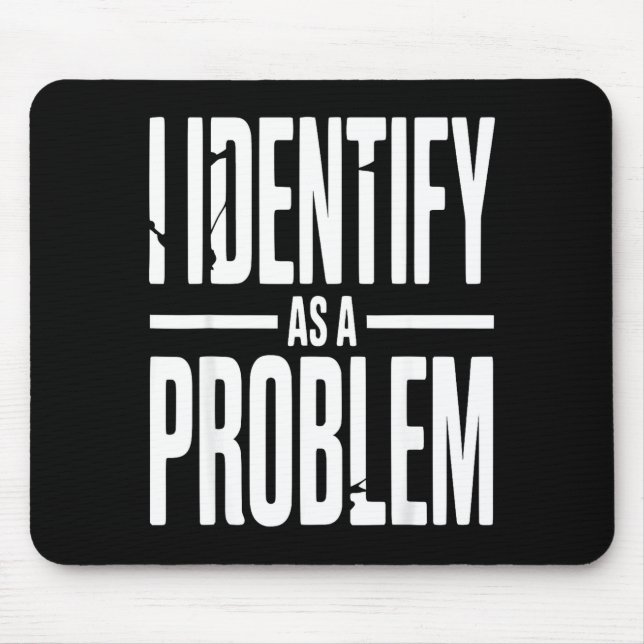 Jag identifierar mig som ett problem Roligt Sarcas Musmatta (Framsidan)