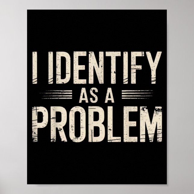 Jag identifierar mig som ett problem Roligt Sarcas Poster (Framsidan)