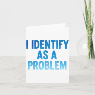 Jag identifierar mig som ett problem Roligt Sarksa Kort