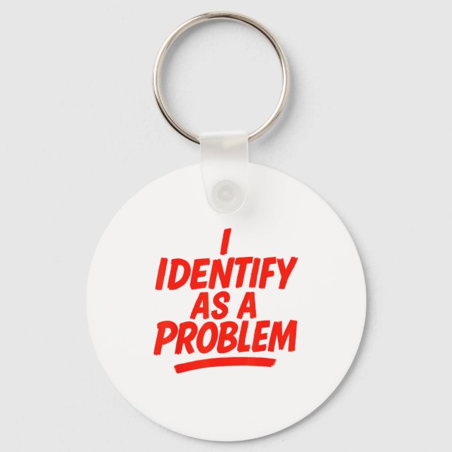 Jag identifierar mig som ett problem Roligt Sarksa Nyckelring (Framsida)