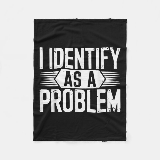 Jag identifierar mig som ett problem som är lustig fleecefilt (Framsidan)