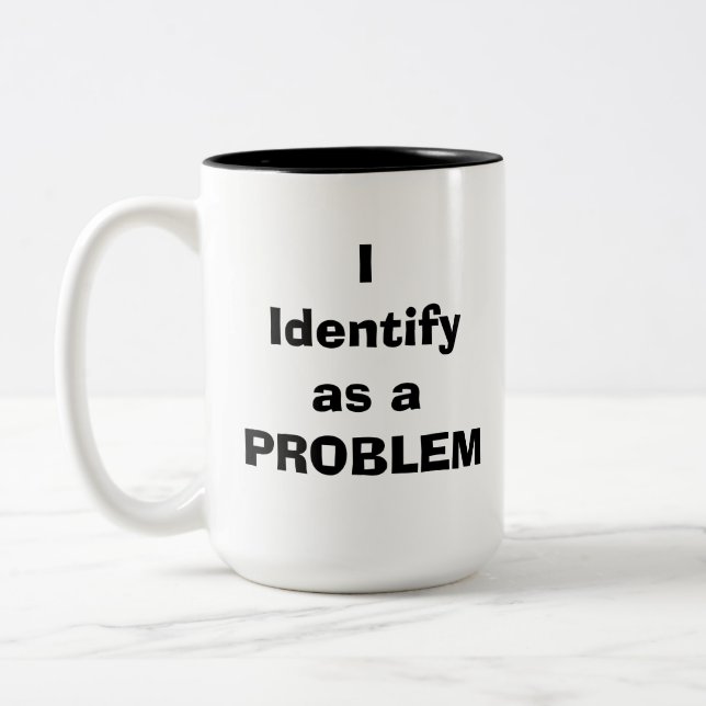 Jag identifierar mig som ett PROBLEM Två-Tonad Mugg (Vänster)