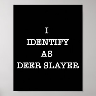 Jag identifierar mig som Hjort Sayer Hunter Huntin Poster