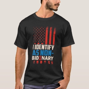Jag identifierar mig som icke-bidenär Anti Joe Bi T Shirt
