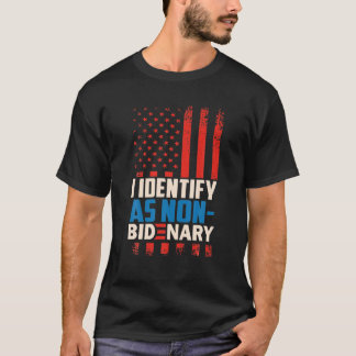 Jag identifierar mig som icke-bidenär Anti Joe Bid T Shirt