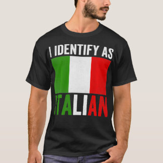 Jag identifierar mig som italiensk funny Italien F T Shirt