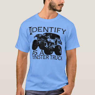 Jag identifierar mig som monster Lastbil T Shirt