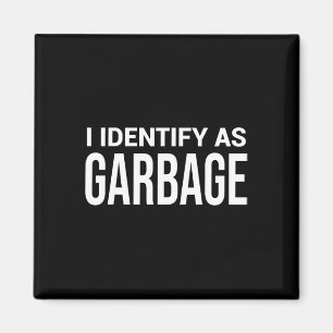 Jag identifierar mig som skräp för Trump, rolig po Magnet