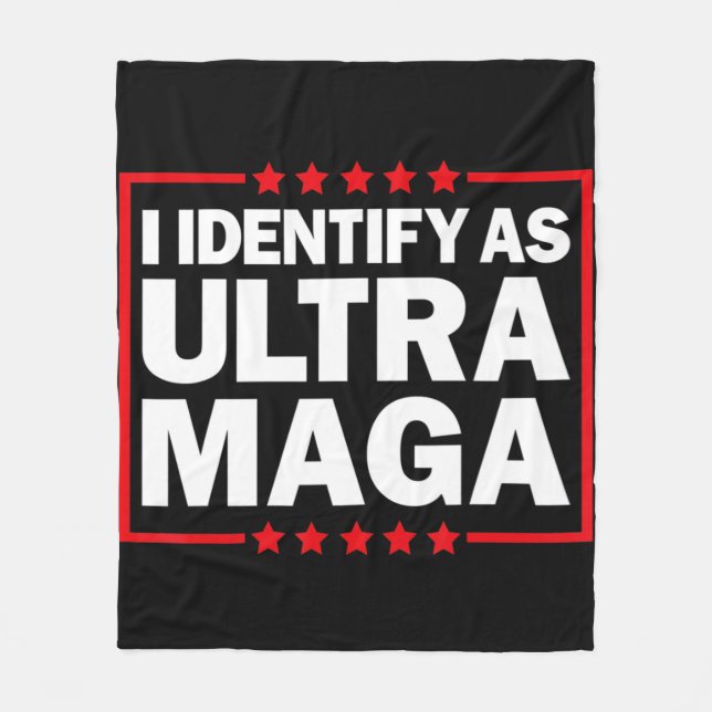 Jag identifierar mig som Ultra MAGA Ultra MAGA och Fleecefilt (Framsidan)