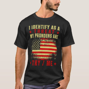Jag identifierar som ett hot som mina pronounars f t shirt