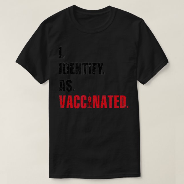 Jag identifierar som vaccinerad t shirt (Design framsida)