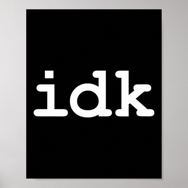 Jag Idk Vet Inte Sarcasm Liv Poster (Framsidan)