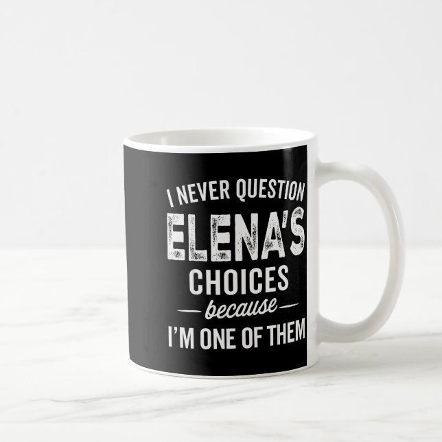 Jag ifrågasätter aldrig Elenas val - Elena Persona Kaffemugg (Höger)