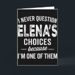 Jag ifrågasätter aldrig Elenas val - Elena Persona Kort<br><div class="desc">Jag ifrågasätter aldrig Elenas val - Elena Personligt namn</div>