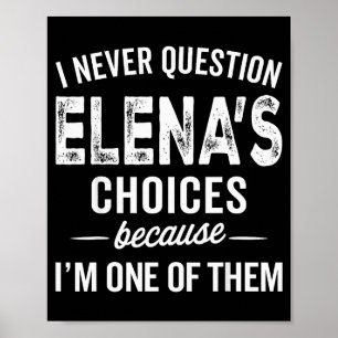 Jag ifrågasätter aldrig Elenas val - Elena Persona Poster