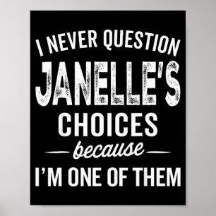 Jag ifrågasätter aldrig Janelles val Janelle Perso Poster