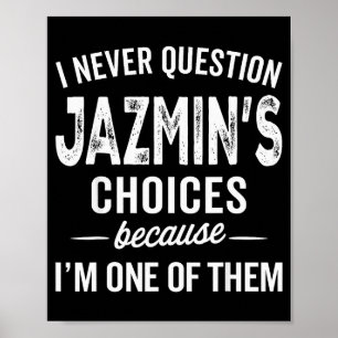 Jag ifrågasätter aldrig Jazmins val Jazmin Persona Poster