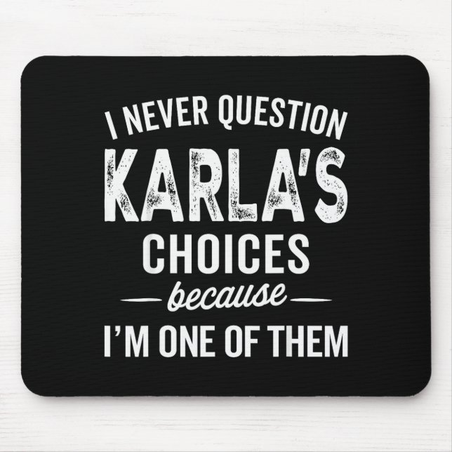 Jag ifrågasätter aldrig Karlas val - Karla Personl Musmatta (Framsidan)
