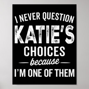 Jag ifrågasätter aldrig Katies val - Katie Personl Poster