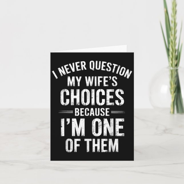 Jag ifrågasätter aldrig min frus val eftersom jag  kort (Framsida)