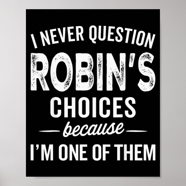 Jag ifrågasätter aldrig Robins val - Robin Personl Poster (Framsidan)