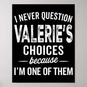 Jag ifrågasätter aldrig Valeries val Valerie Perso Poster