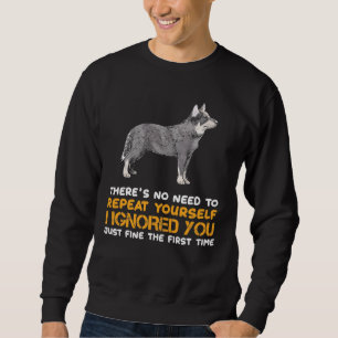 Jag ignorerade dig, Australien Cattle Hundägare Lång Ärmad Tröja