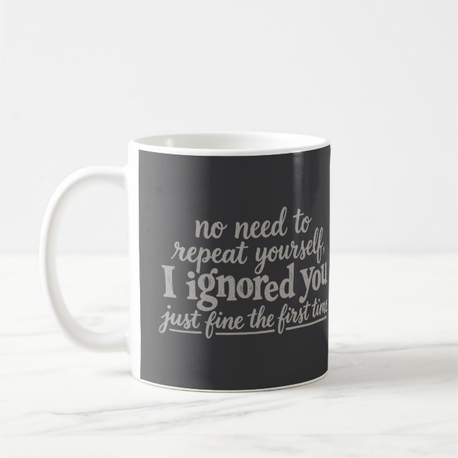 Jag ignorerade dig fint första gången kaffemugg (Vänster)