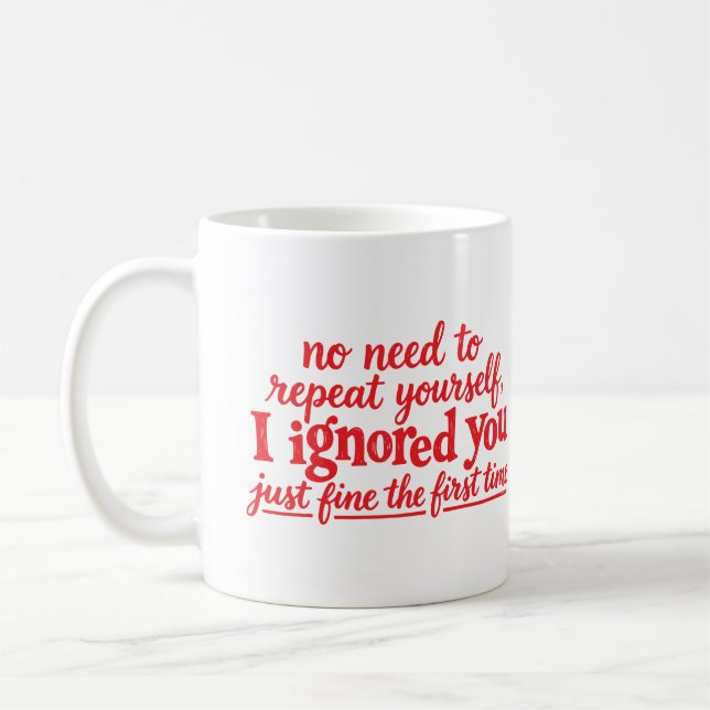 Jag ignorerade dig fint första gången kaffemugg (Vänster)