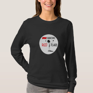 jag ignorerar varningsklockor i relationer t shirt
