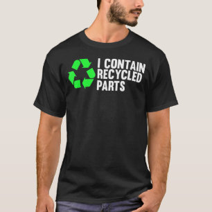 Jag innehåller information om återvunna delar och  t shirt