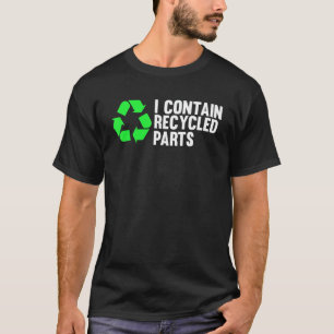 Jag innehåller information om återvunna delar och  t shirt
