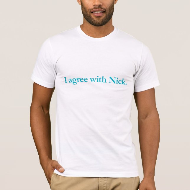 Jag instämm med Nick Tee Shirt (Framsida)