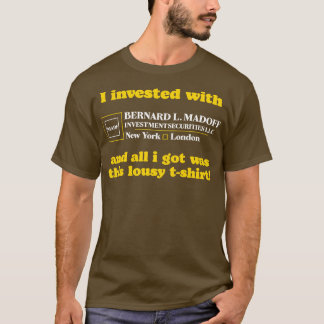 Jag investerade med Madoff T Shirt