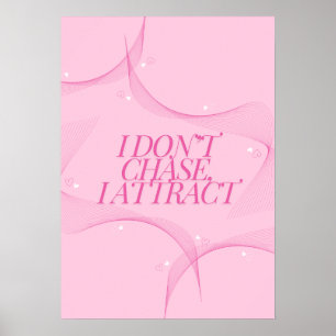 Jag jagar inte, jag attraherar Citat, Pink Poster