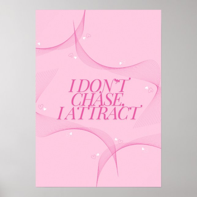 Jag jagar inte, jag attraherar Citat, Pink Poster (Framsidan)