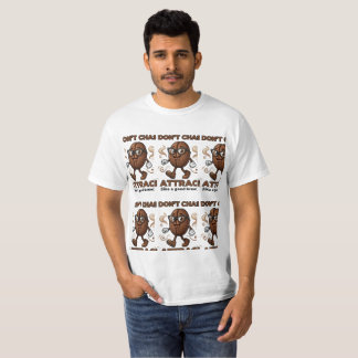 Jag jagar inte, jag attraherar t shirt