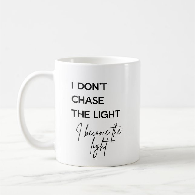 Jag Jagar Inte Ljuset, Jag Blir Ljuset Citat Kaffemugg (Vänster)