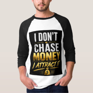 Jag Jagar Inte Pengar Jag Drar Till Mig – Lyxig Gu T Shirt
