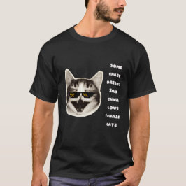 "Jag jagar katter" Roligt citat för kattälskare T Shirt