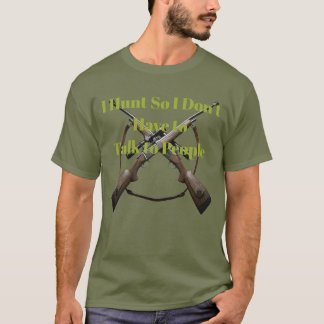Jag jagar så jag slipper prata med folk Roligt skä T Shirt